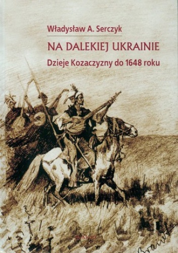 Na dalekiej Ukrainie - A. Serczyk Władysław