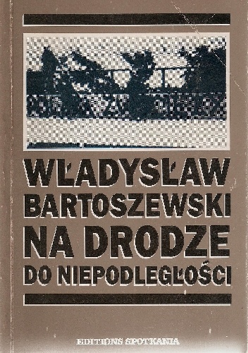 Na drodze do niepodległości - Władysław Bartoszewski