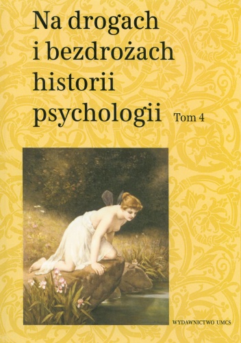 Na drogach i bezdrożach historii psychologii. Tom 4 - Teresa Rzepa, Cezary W. Domański