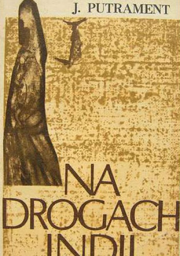 Na drogach Indii - Jerzy Putrament