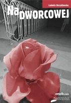 Na Dworcowej - Ludmiła Skrzydlewska