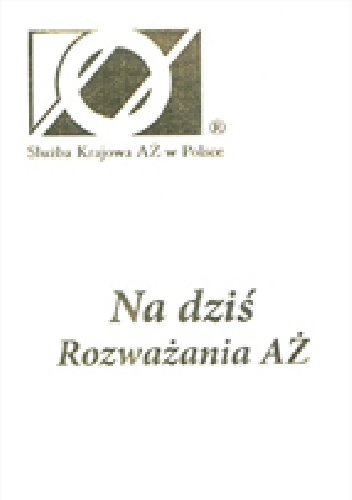 Na dziś. Rozważania AŻ. - praca zbiorowa