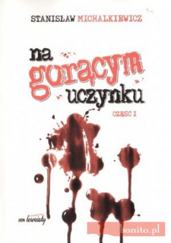 Na gorącym uczynku. Część I - Stanisław Michalkiewicz