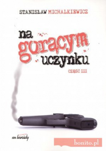 Na gorącym uczynku. Część III - Stanisław Michalkiewicz