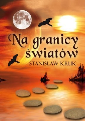Na granicy światów - Stanisław Kruk