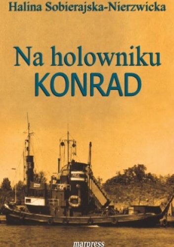 Na holowniku Konrad - Halina Sobierajska-Nierzwicka