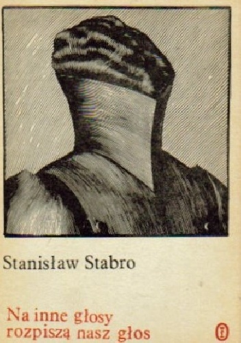 Na inne głosy rozpiszą nasz głos - Stanisław Stabro