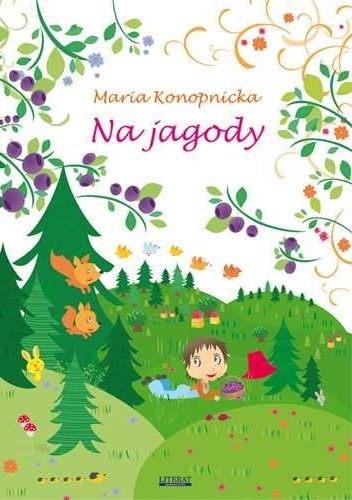 Na jagody - Maria Konopnicka