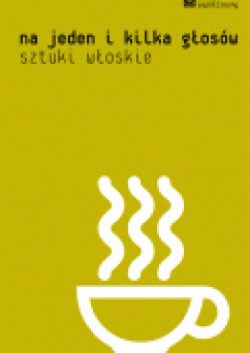 Na jeden i kilka głosów. Sztuki włoskie