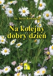 Na kolejny dobry dzień - Jerzy Kownacki