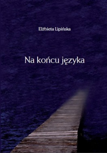 Na końcu języka - Elżbieta Lipińska