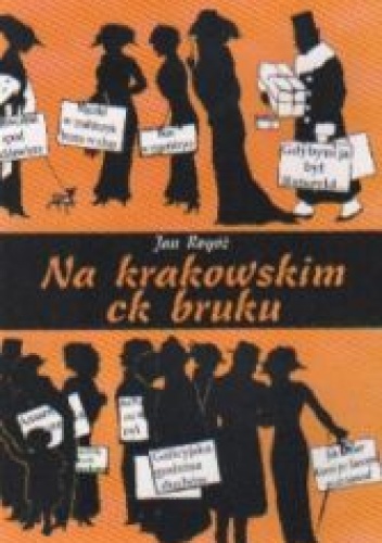 Na krakowskim ck bruku - Jan Rogóż