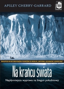 Na krańcu świata. Najsłynniejsza wyprawa na biegun południowy - Apsley Cherry-Garrard