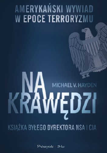 Na krawędzi. Amerykański wywiad w epoce terroryzmu - Michael V. Hayden