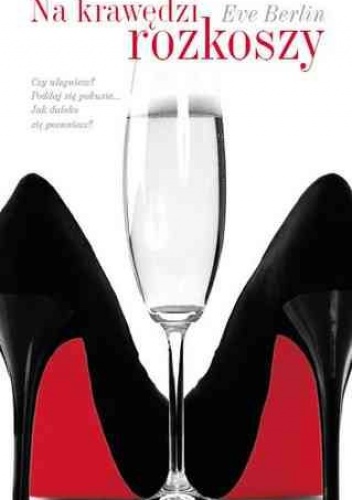 Na krawędzi rozkoszy - Eve Berlin