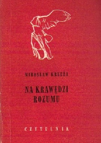 Na krawędzi rozumu - Miroslav Krleža
