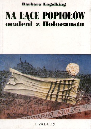 Na łące popiołów: ocaleni z Holokaustu - Barbara Engelking