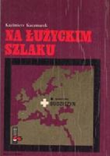 Na łużyckim szlaku - Kazimierz Kaczmarek