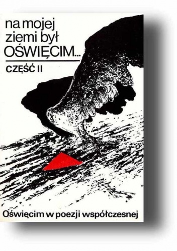 Na mojej ziemi był Oświęcim część II - Adam Alfred Zych