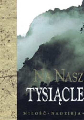 Na nasze tysiąclecie. Miłość. Nadzieja. Wiara - Helen Exley