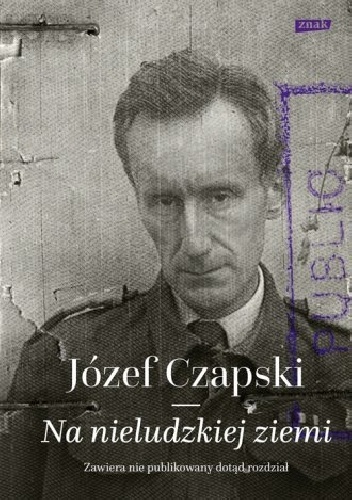 Na nieludzkiej ziemi - Józef Czapski