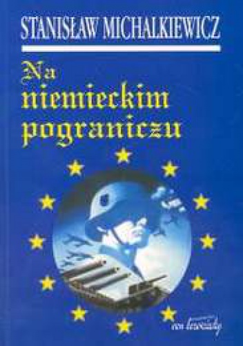 Na niemieckim pograniczu - Stanisław Michalkiewicz