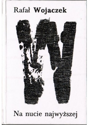 Na nucie najwyższej - Rafał Wojaczek
