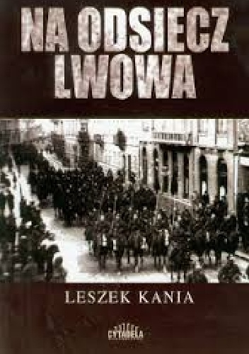 Na odsiecz Lwowa - Leszek Kania