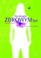 Na okrągło zdrowym być. Wellness po polsku - Grażyna Dobroń