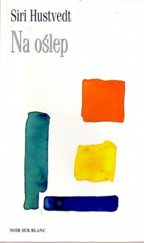 Na oślep - Siri Hustvedt