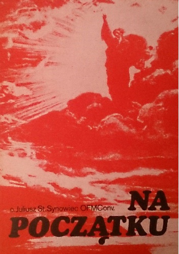 Na początku - Juliusz St. Synowiec OFMCONV