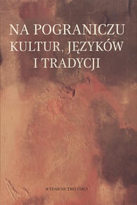Na pograniczu kultur, języków i tradycji - Marek Mądzik, Adam A. Witusik