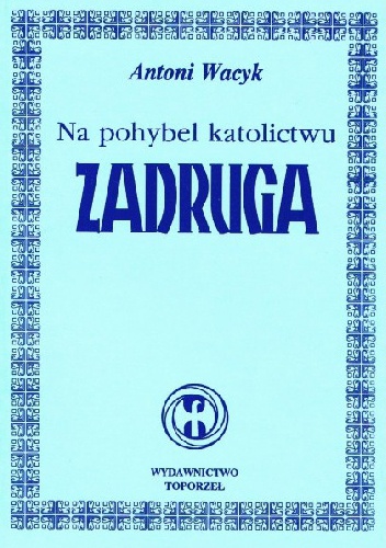 Na pohybel katolictwu - Zadruga - Antoni Wacyk