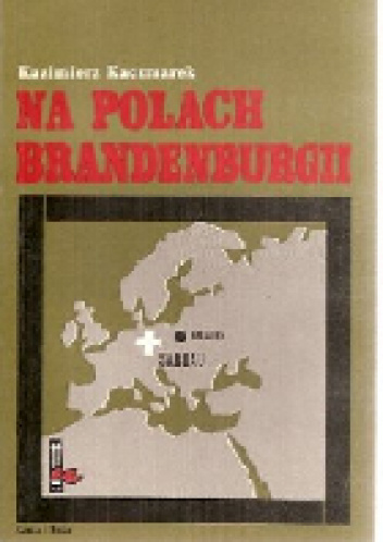 Na polach Brandenburgii - Kazimierz Kaczmarek
