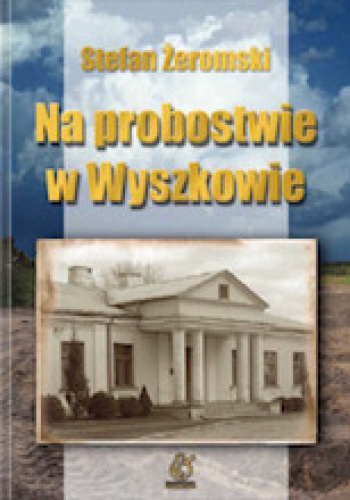 Na probostwie w Wyszkowie - Stefan Żeromski