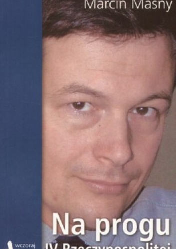 Na progu IV Rzeczypospolitej - Marcin Masny