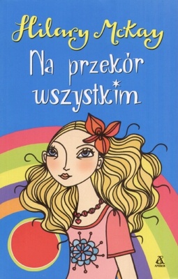 Na przekór wszystkim - Hilary McKay