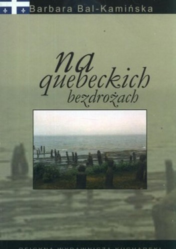 Na quebeckich bezdrożach - Barbara Bal-Kamińska