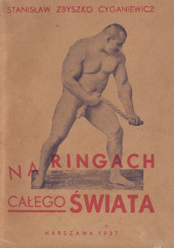 Na ringach całego świata - Księga wspomnień - Stanisław Cyganiewicz