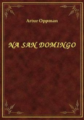 Na San Domingo - Artur Oppman