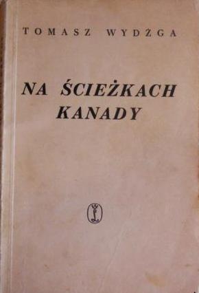 Na ścieżkach Kanady - Tomasz Wydżga