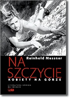 Na szczycie. Kobiety na górze - Reinhold Messner