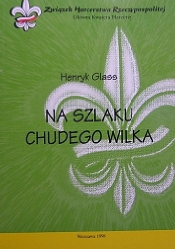Na szlaku Chudego Wilka - Henryk Glass