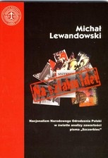 Na szlaku idei; Nacjonalizm Narodowego Odrodenia Polski w świetle analizy zawartości pisma - Michał Lewandowski (politolog)