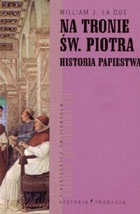 Na tronie św.Piotra. Historia papiestwa - William J. La Due