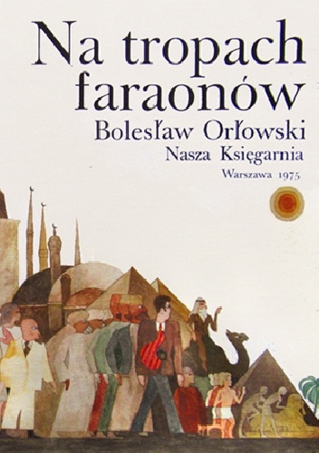 Na tropach faraonów - Bolesław Orłowski