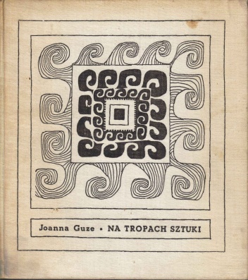 Na tropach sztuki - Joanna Guze