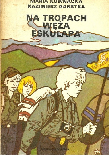 Na tropach węża Eskulapa - Maria Kownacka, Kazimierz Garstka