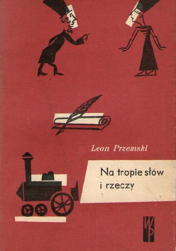 Na tropie słów i rzeczy - Leon Przemski