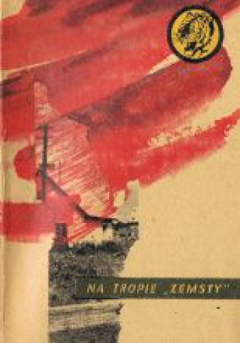 Na tropie "Zemsty" - Ryszard Zgórecki